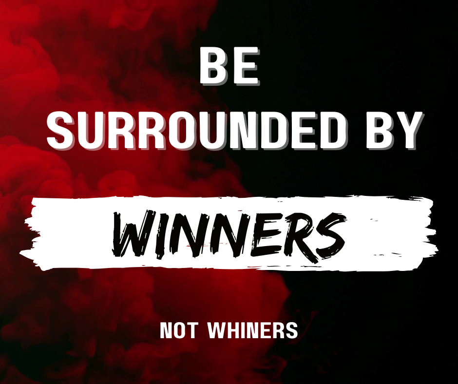 winners not whiners